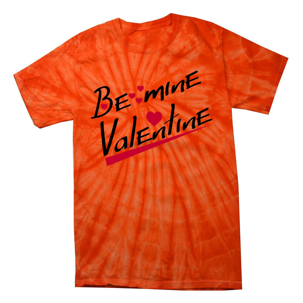 Be Mine Valentine,Valentines Day Love Tie-Dye T-Shirt