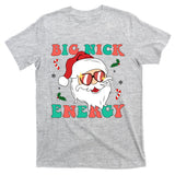 Big Nick Energy Santa Claus Funny Christmas T-Shirt