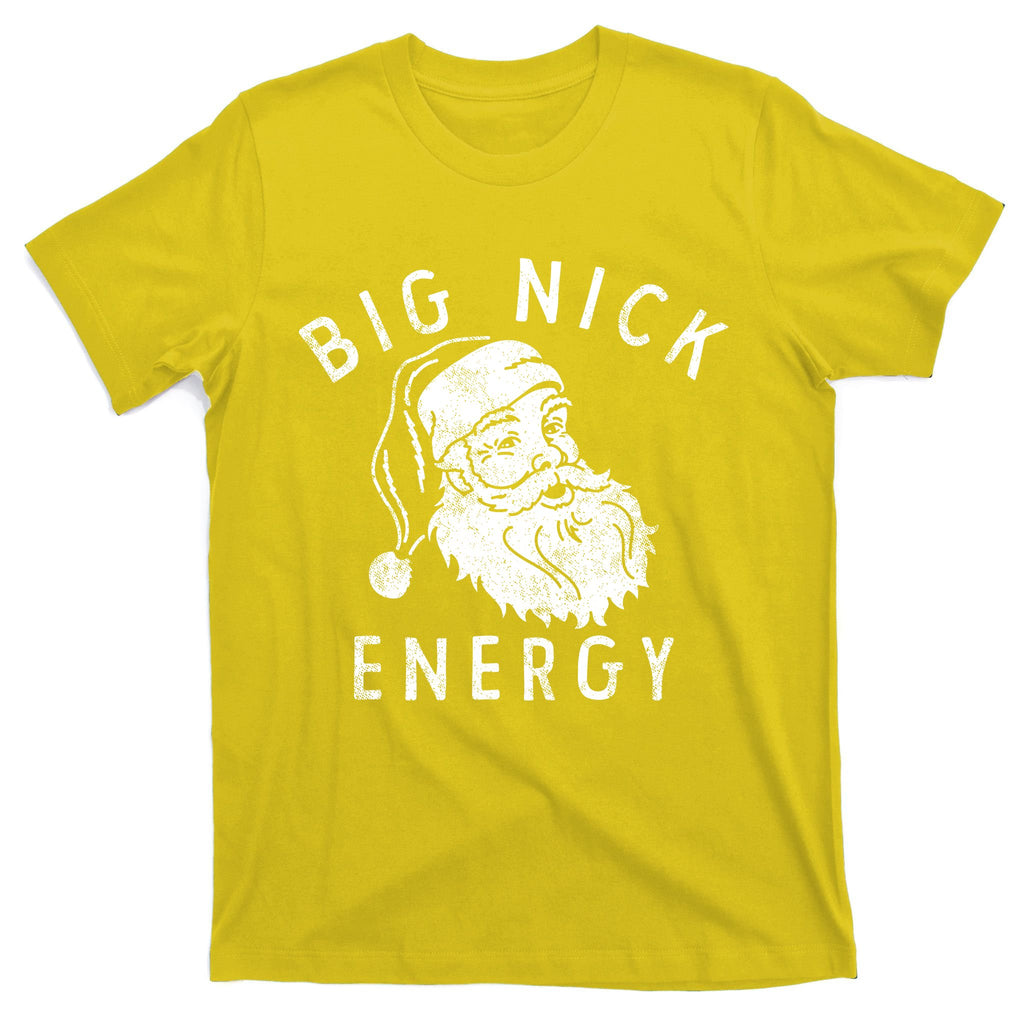 Big Nick Energy Sweatshirt Funny Xmas Fat Santa Claus T-Shirt