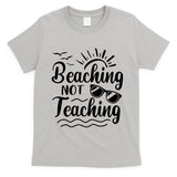 Beaching Not Teaching Summer Break Teacher T-Shirt