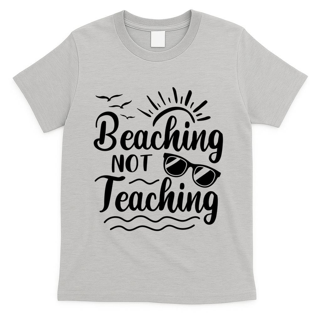 Beaching Not Teaching Summer Break Teacher T-Shirt