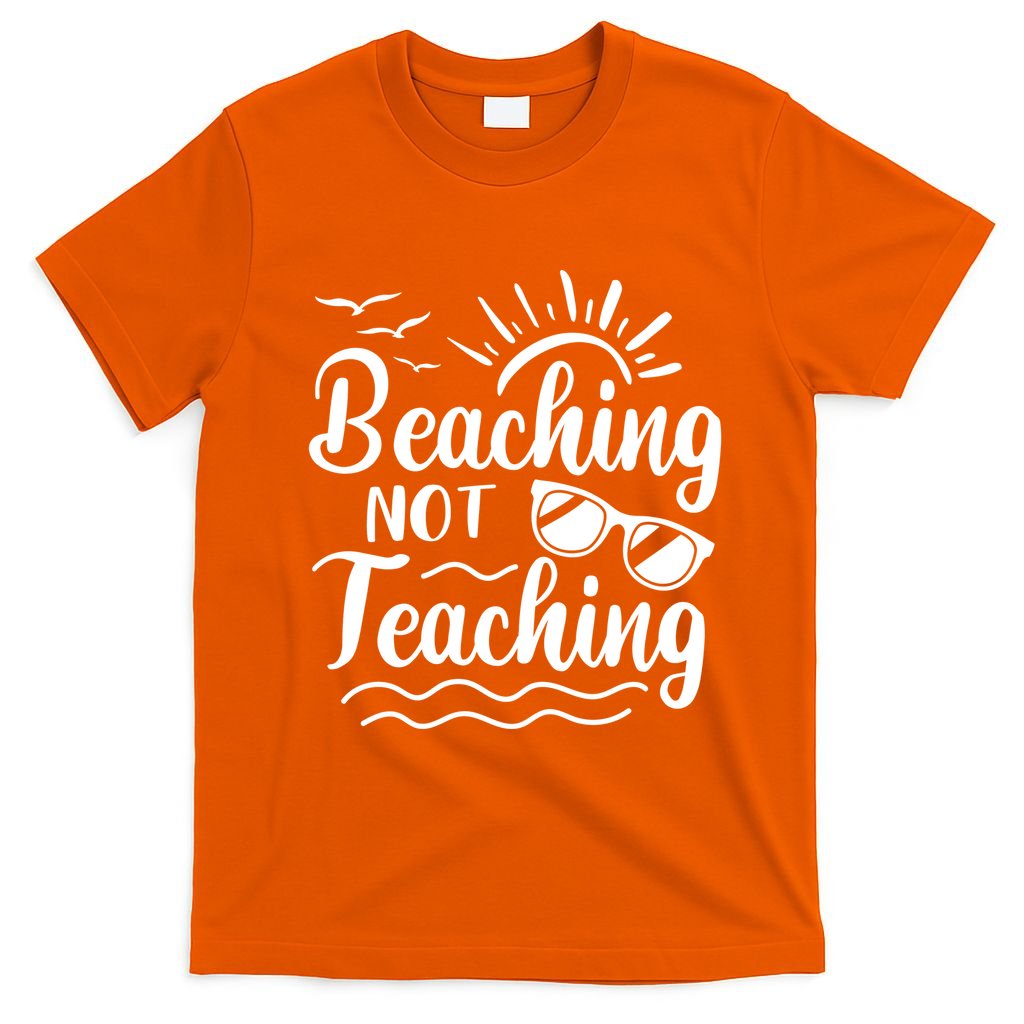 Beaching Not Teaching Summer Break Teacher T-Shirt