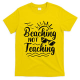 Beaching Not Teaching Summer Break Teacher T-Shirt