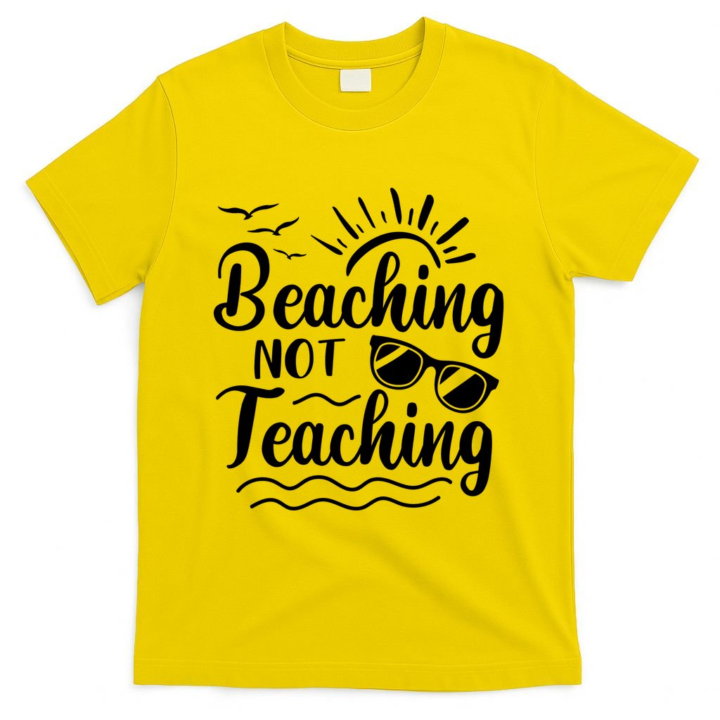 Beaching Not Teaching Summer Break Teacher T-Shirt