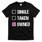 Bdsm Owned Dom Owner Submissive Kink Feet Owner Sex Slave T-Shirt