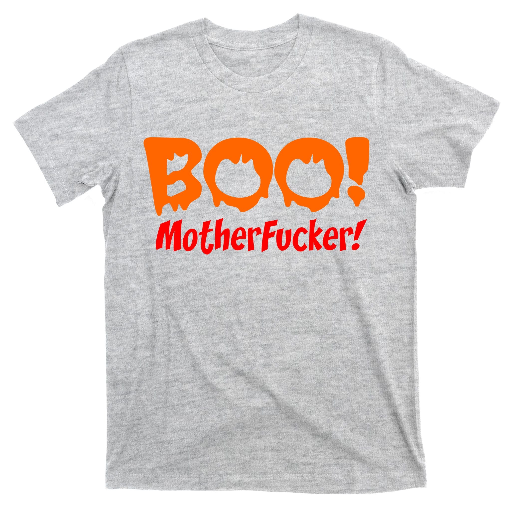Boo Mother Fucker T-Shirt