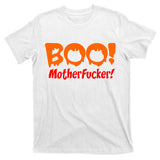 Boo Mother Fucker T-Shirt