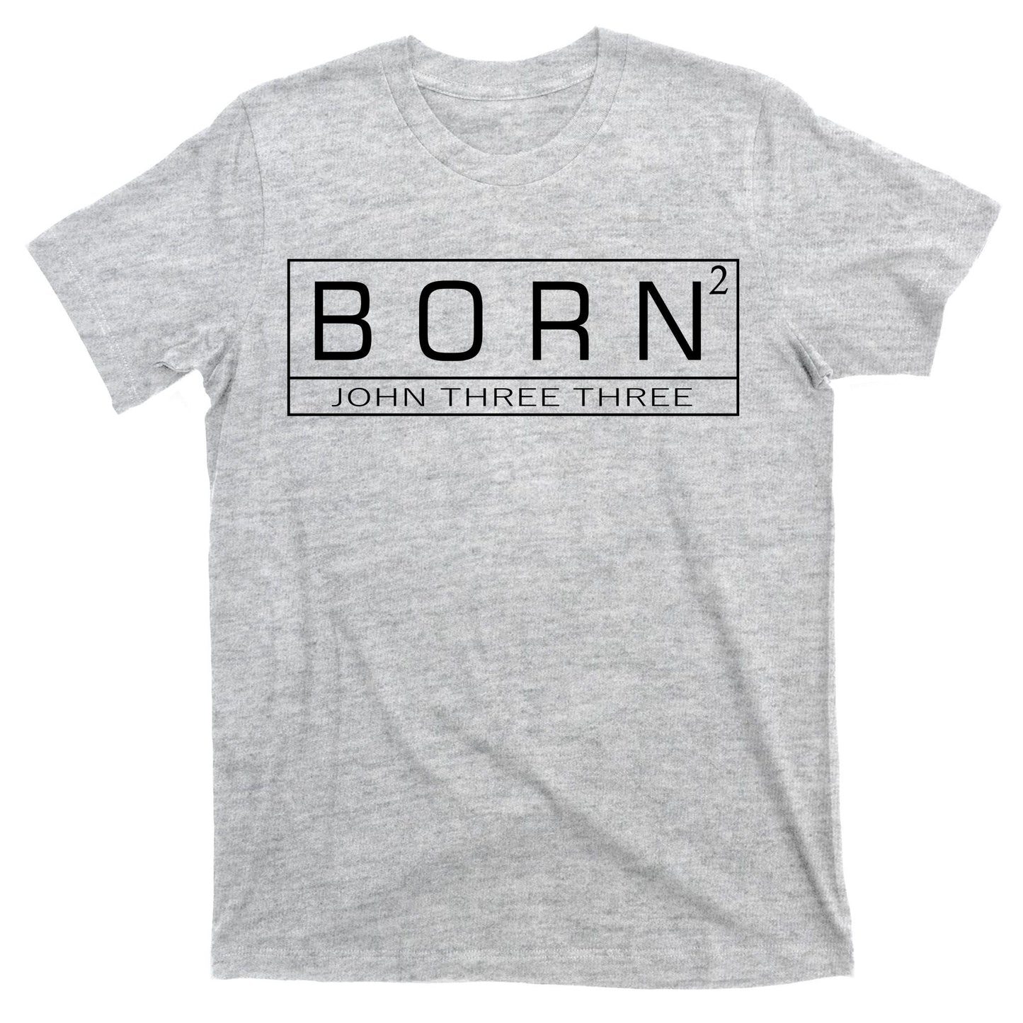 Born Squared Born Again Christian T-Shirt
