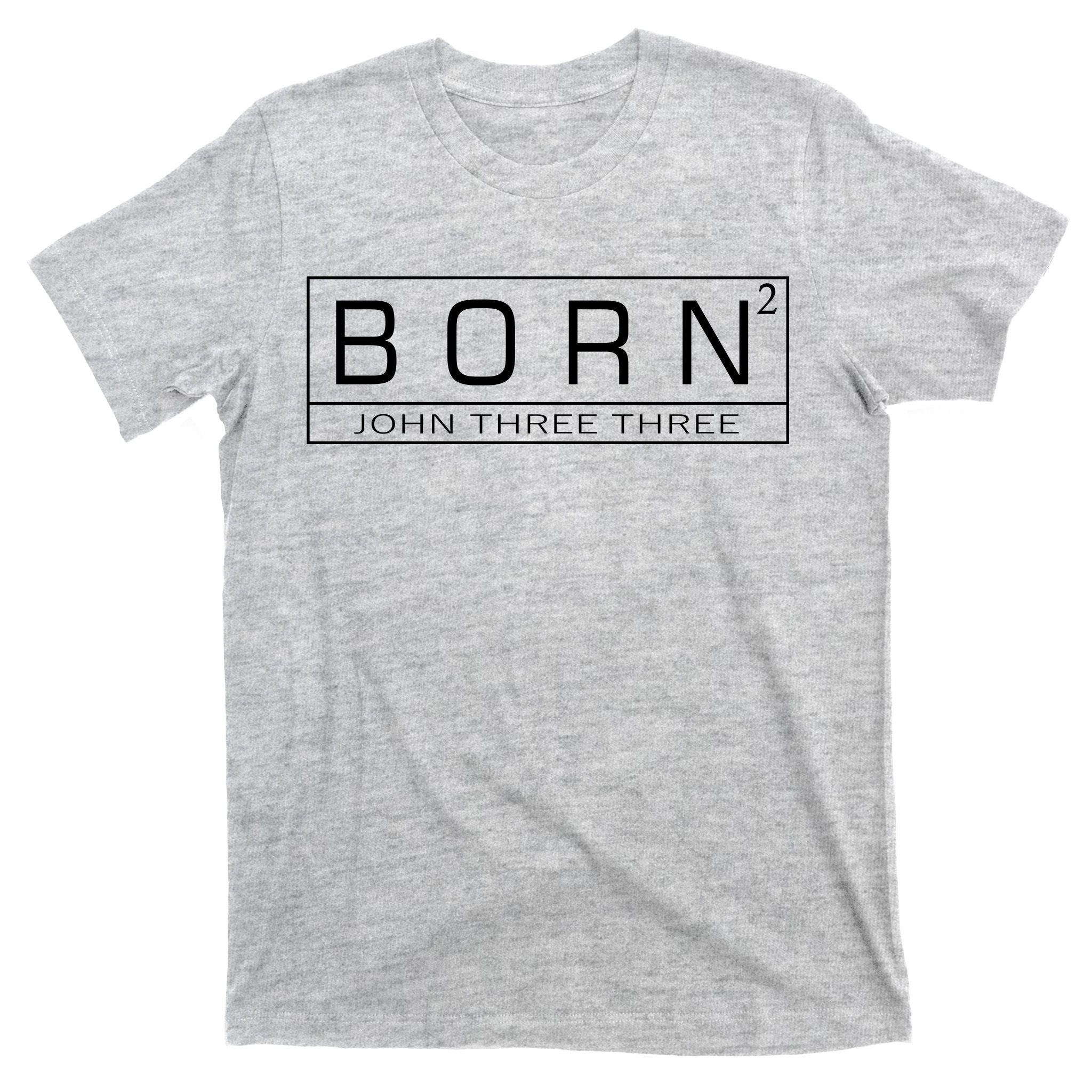 Born Squared Born Again Christian T-Shirt