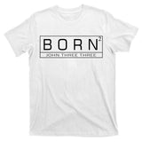 Born Squared Born Again Christian T-Shirt