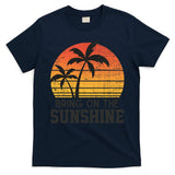 Bring On The Sunshine Summertime Summer Season Summer Vibes Gift T-Shirt