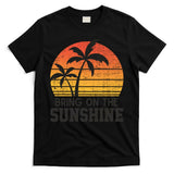 Bring On The Sunshine Summertime Summer Season Summer Vibes Gift T-Shirt