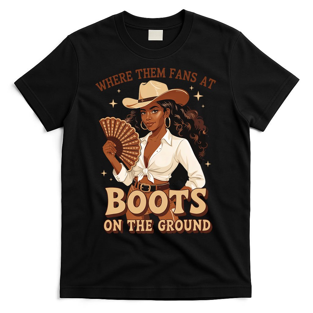 Boots On The Ground Where Them Fans At Black Cowgirl T-Shirt