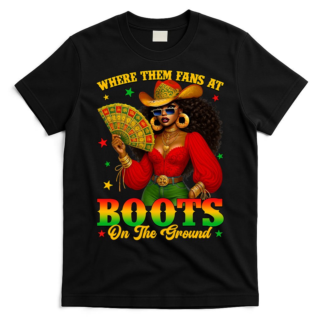 Boots On The Ground Juneteenth Cowgirl Where Them Fans At   T-Shirt