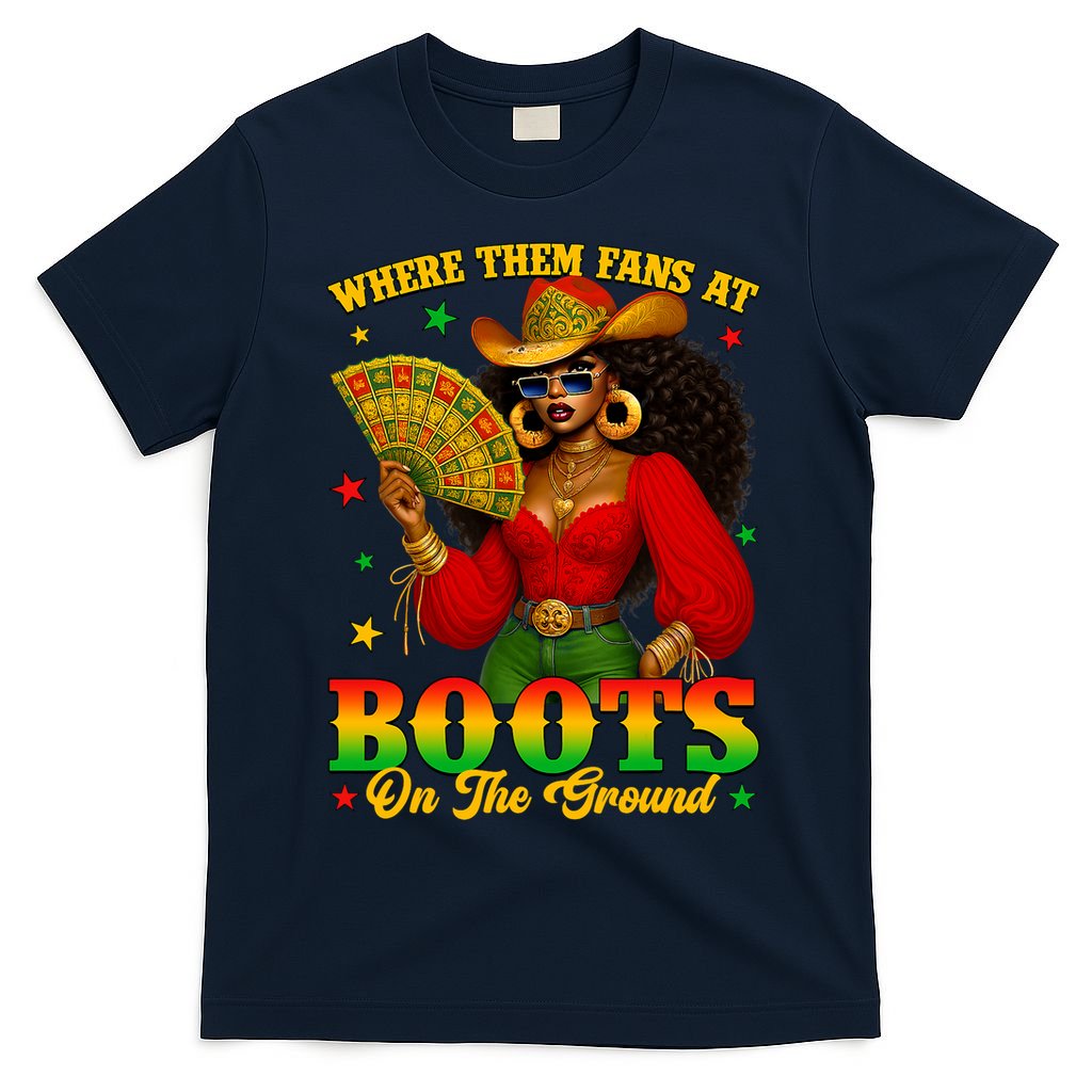 Boots On The Ground Juneteenth Cowgirl Where Them Fans At   T-Shirt