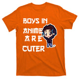 Boys In Anime Are Cuter T-Shirt