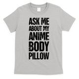 Body Pillow Anime Weeaboo Waifu T-Shirt
