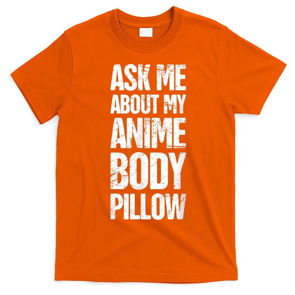 Body Pillow Anime Weeaboo Waifu T-Shirt