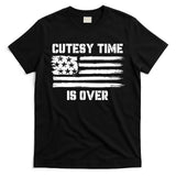 Bold Patriotic Cutesy Time Is Over T-Shirt