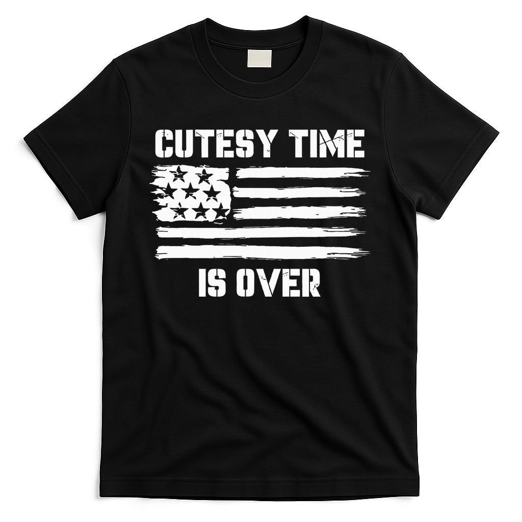 Bold Patriotic Cutesy Time Is Over T-Shirt