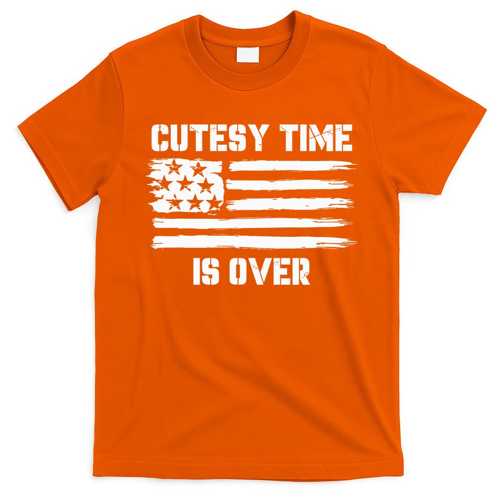 Bold Patriotic Cutesy Time Is Over T-Shirt