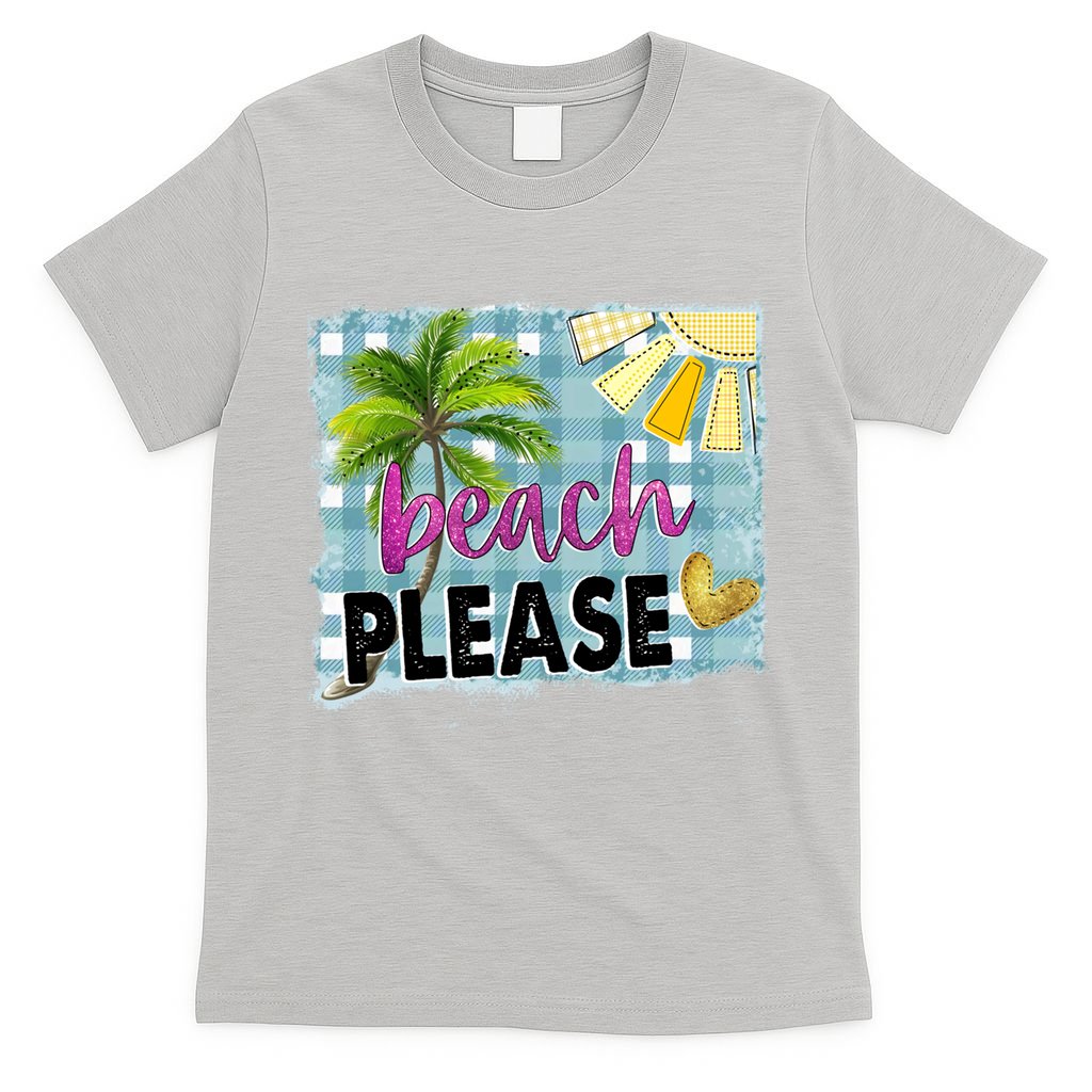 Beach Please Hello Summer Vibes Beach Vacay Summertime Gift T-Shirt