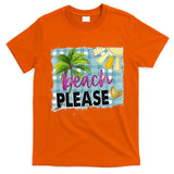 Beach Please Hello Summer Vibes Beach Vacay Summertime Gift T-Shirt