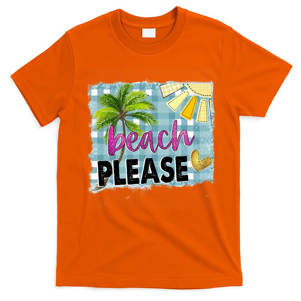 Beach Please Hello Summer Vibes Beach Vacay Summertime Gift T-Shirt