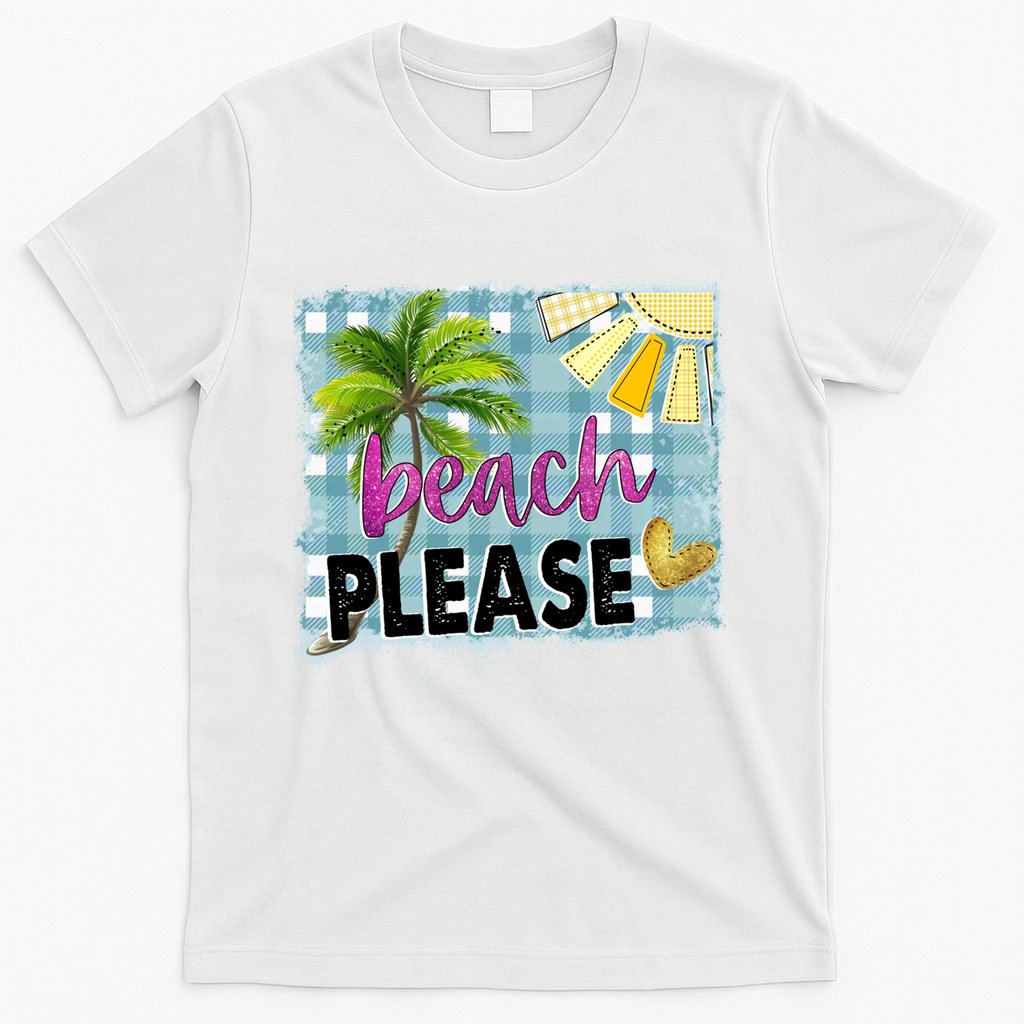 Beach Please Hello Summer Vibes Beach Vacay Summertime Gift T-Shirt
