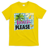 Beach Please Hello Summer Vibes Beach Vacay Summertime Gift T-Shirt