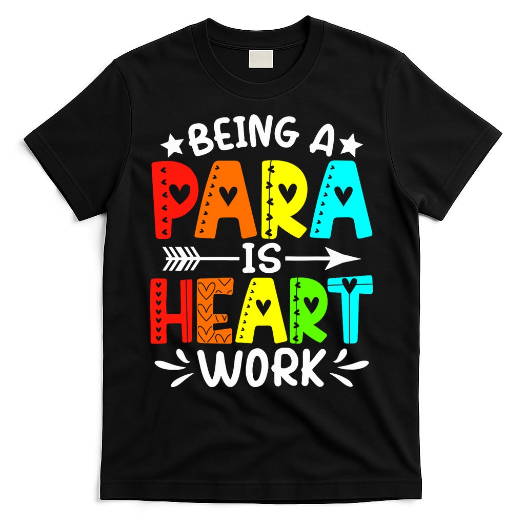 Being Para Heart Work Paraprofessional Back To School T-Shirt