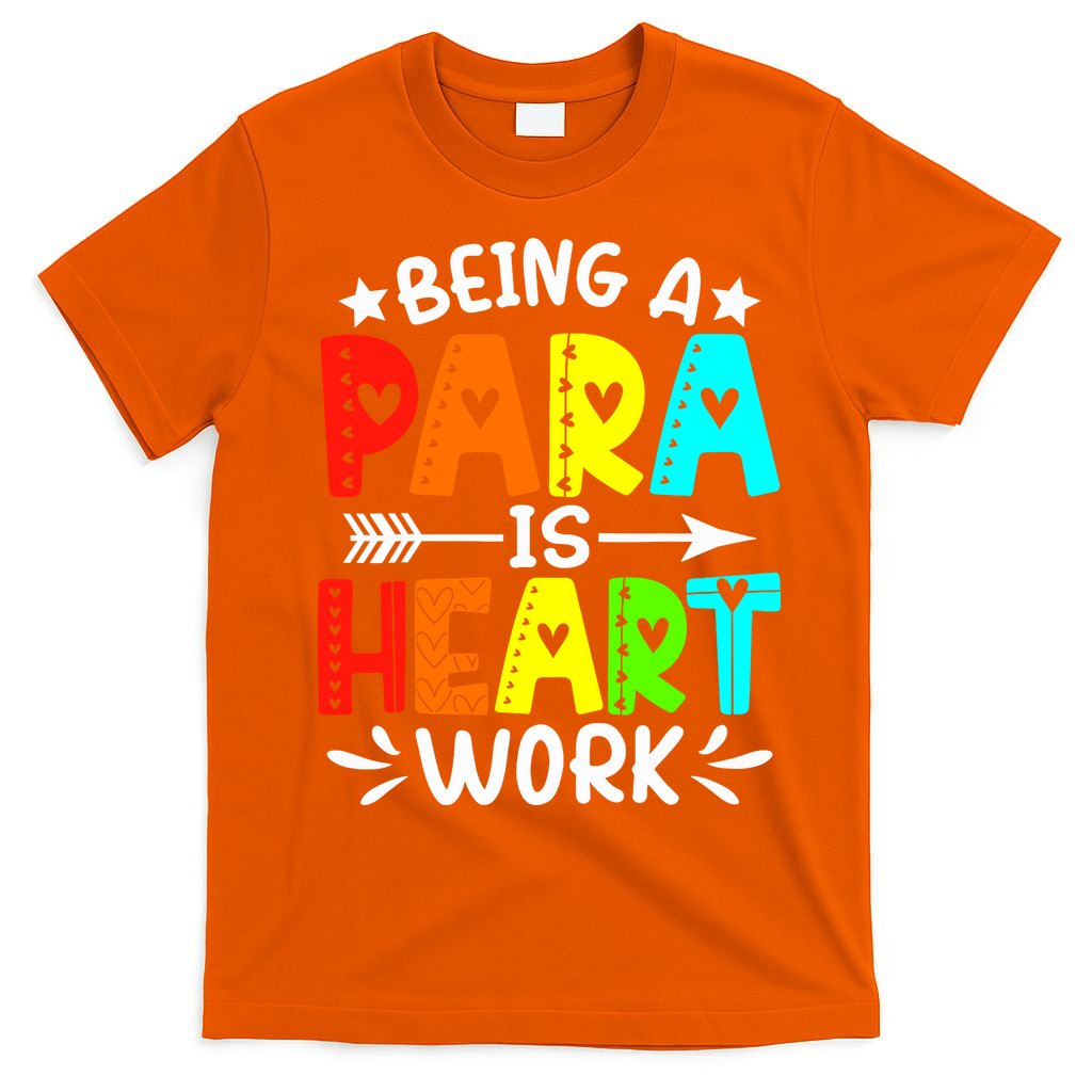 Being Para Heart Work Paraprofessional Back To School T-Shirt