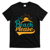Beach Please Summer Sun Gift T-Shirt