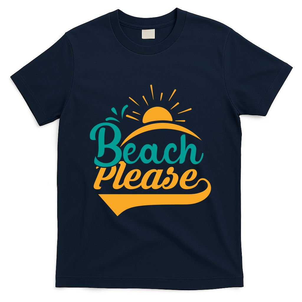 Beach Please Summer Sun Gift T-Shirt