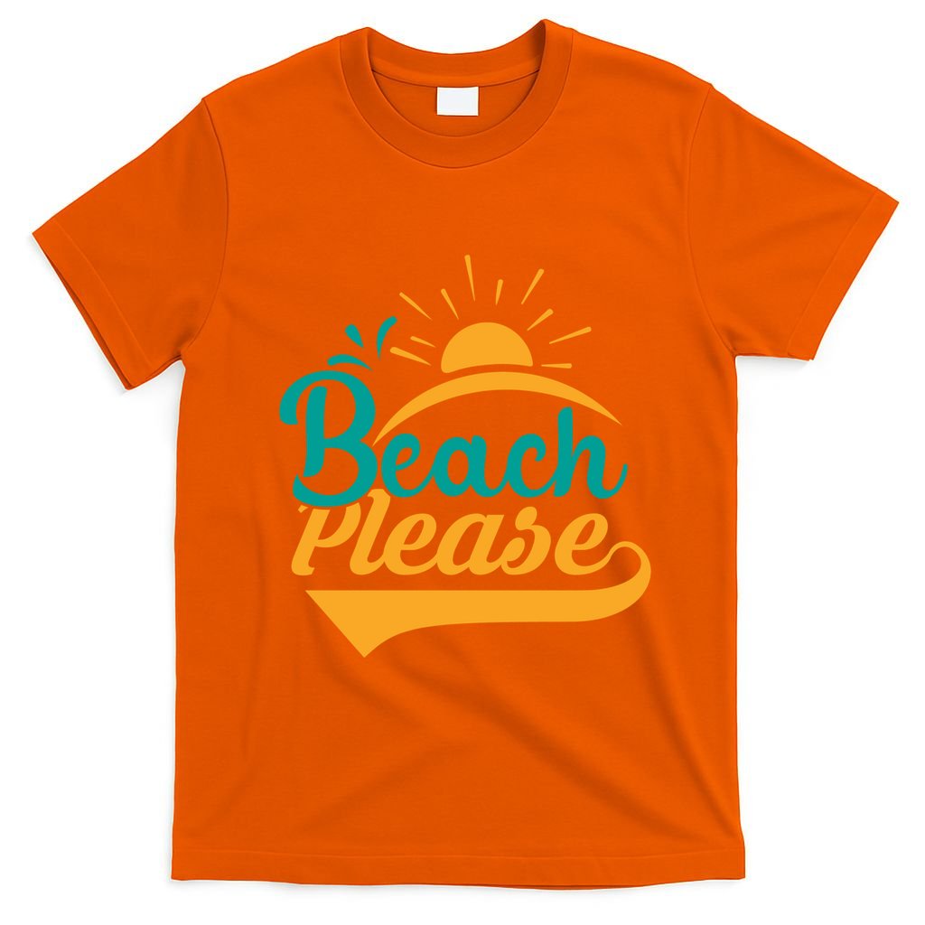 Beach Please Summer Sun Gift T-Shirt