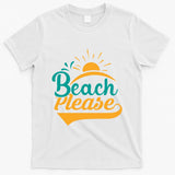 Beach Please Summer Sun Gift T-Shirt