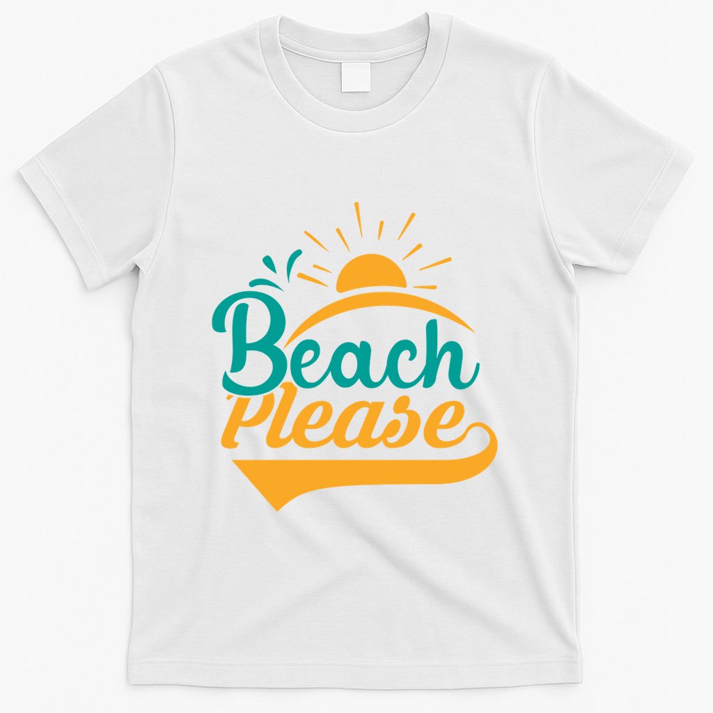 Beach Please Summer Sun Gift T-Shirt