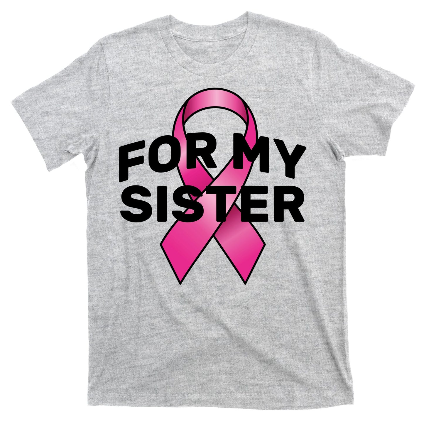 Breast Cancer For My Sister T-Shirt