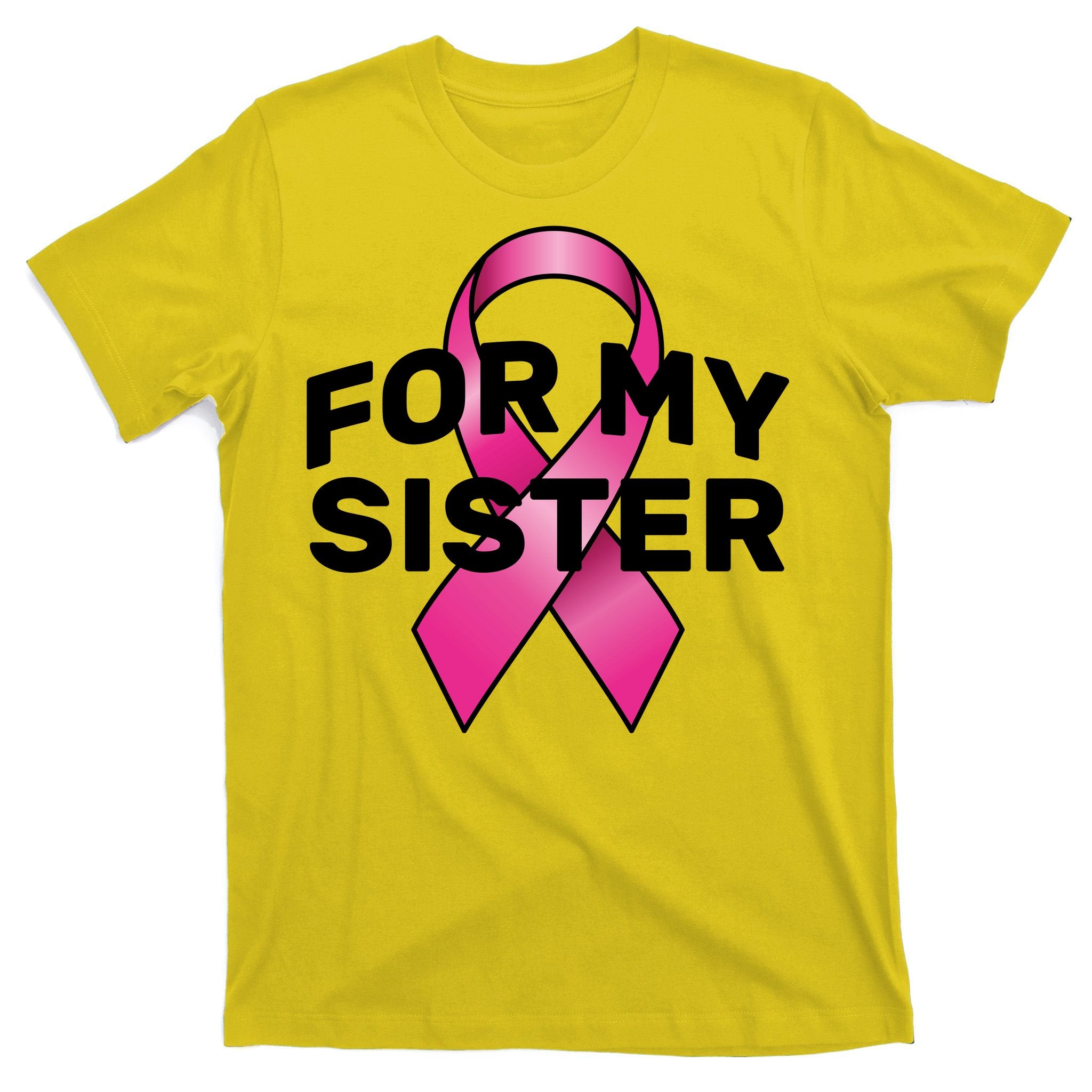 Breast Cancer For My Sister T-Shirt