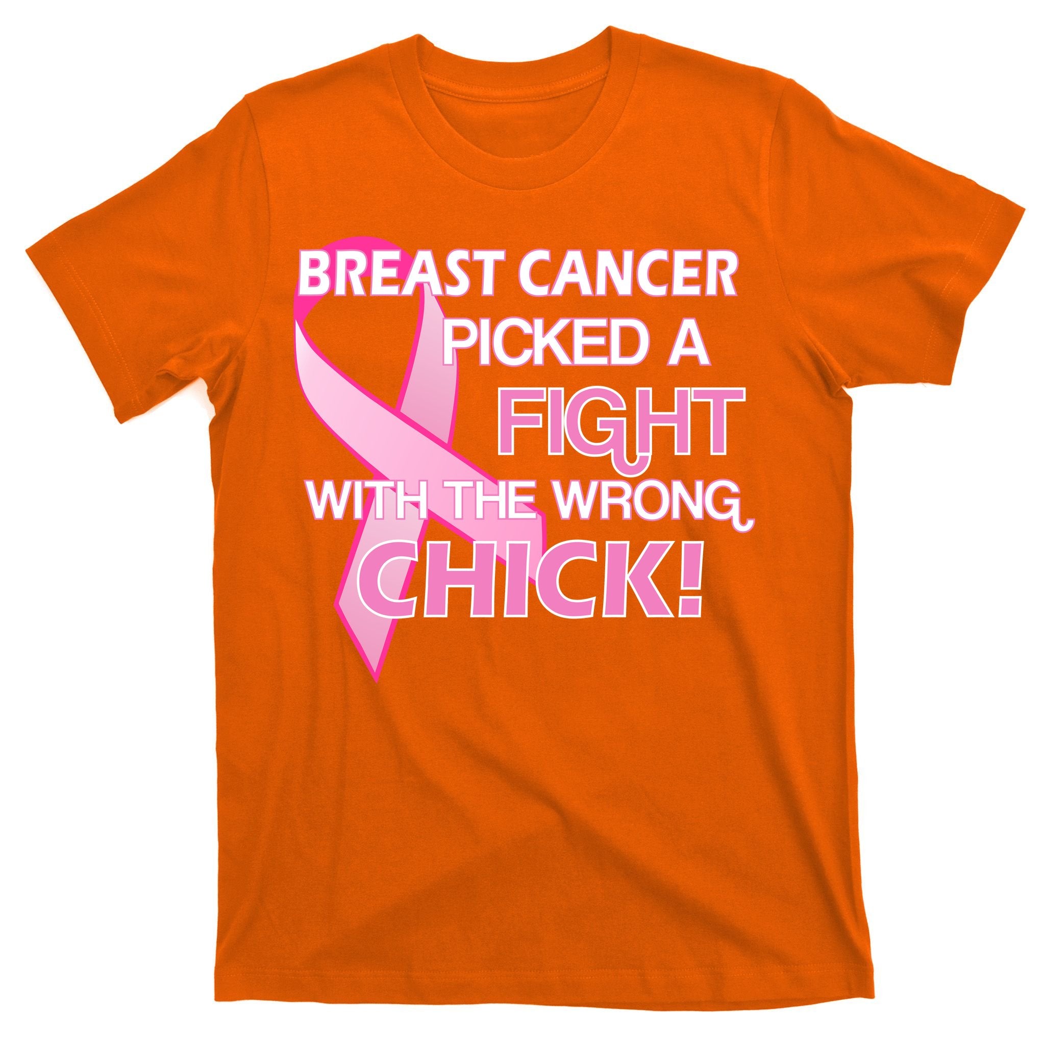Breast Cancer Picked The Wrong Chick T-Shirt