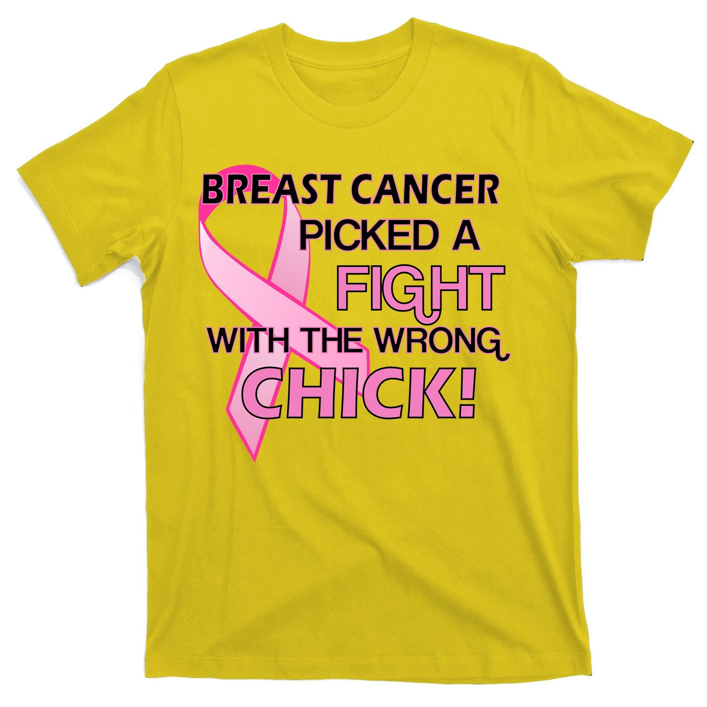 Breast Cancer Picked The Wrong Chick T-Shirt