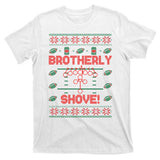Brotherly Shove Eagles Nick Sirianni Ugly Christmas Sweater T-Shirt
