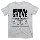 Brotherly Shove Football Fan T-Shirt