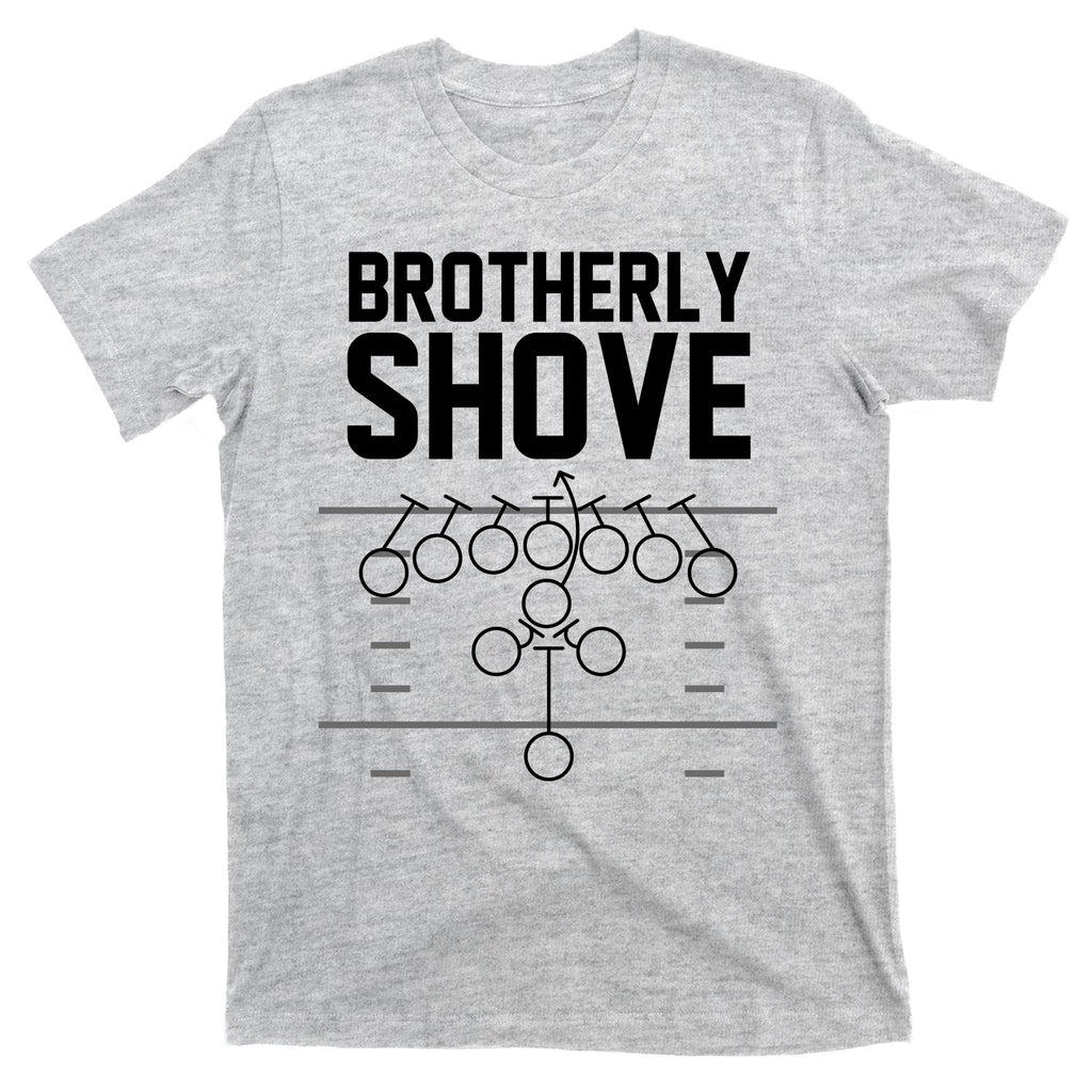 Brotherly Shove Football Fan T-Shirt