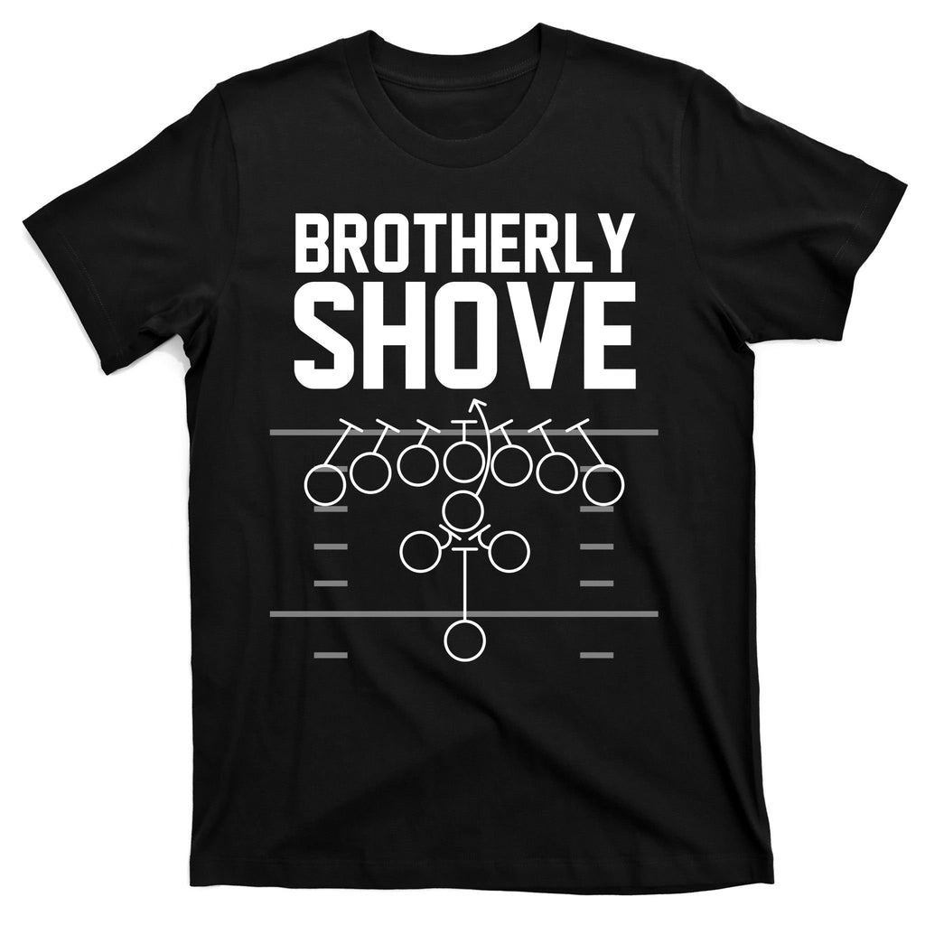 Brotherly Shove Football Fan T-Shirt