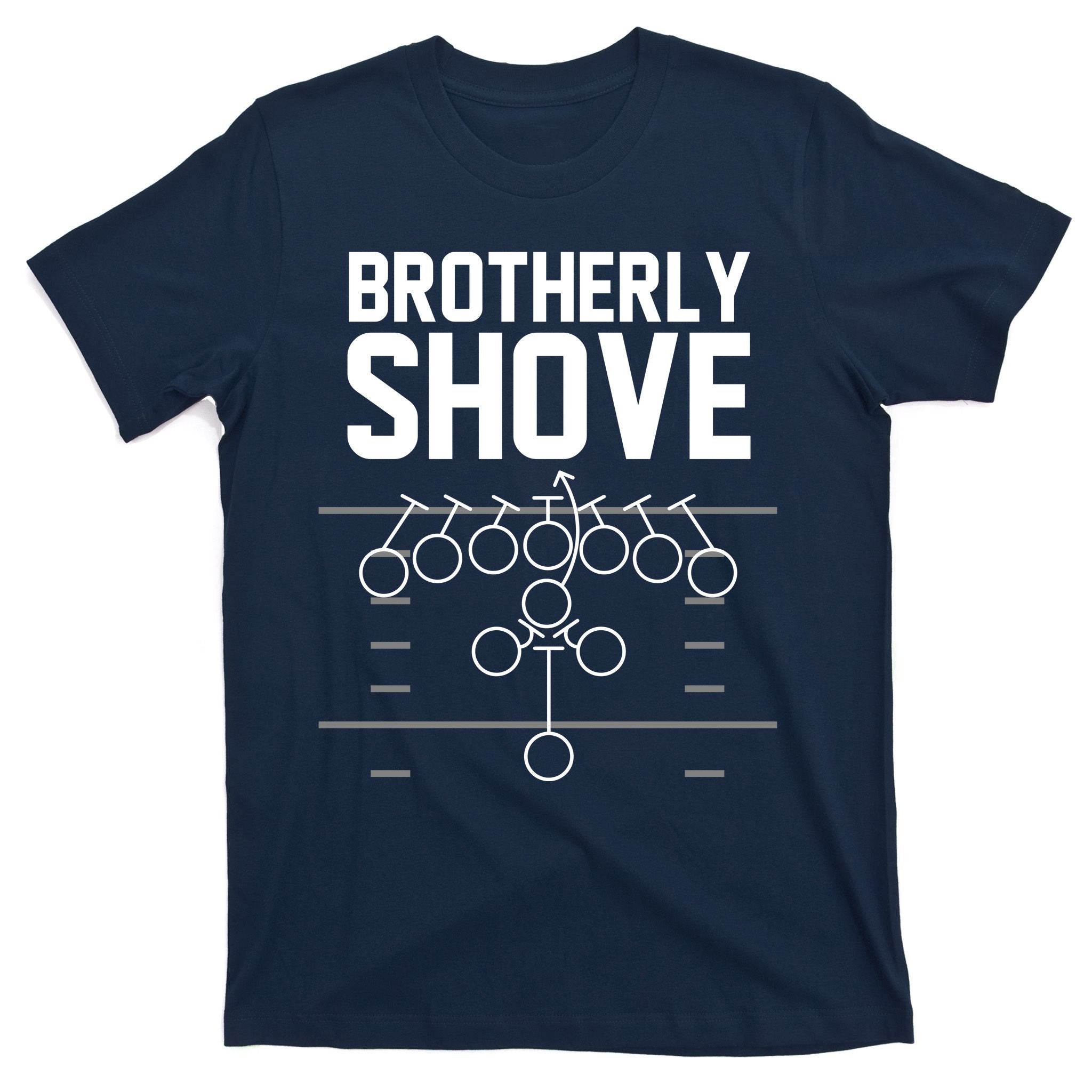 Brotherly Shove Football Fan T-Shirt