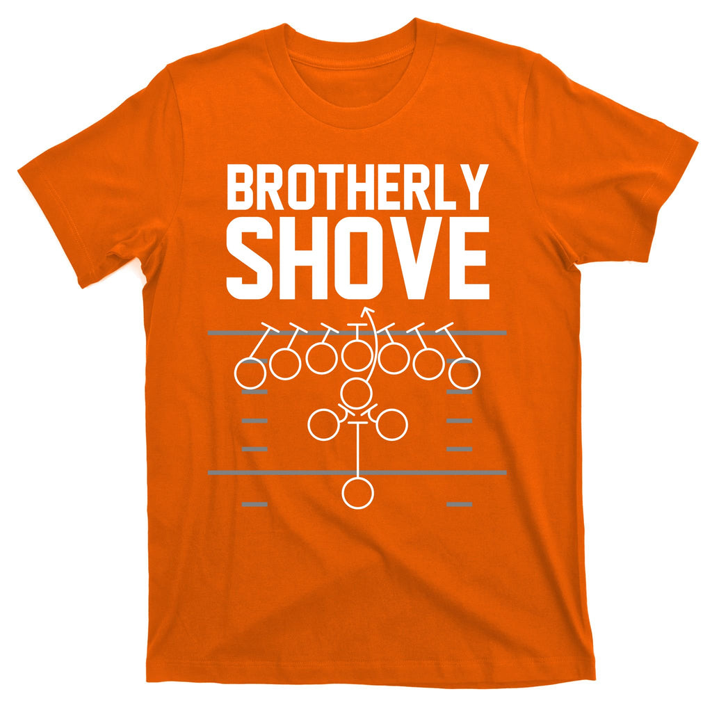 Brotherly Shove Football Fan T-Shirt