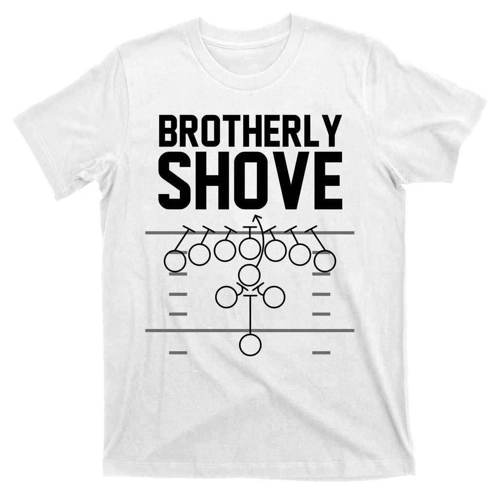 Brotherly Shove Football Fan T-Shirt
