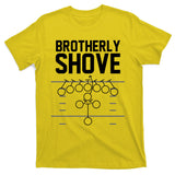 Brotherly Shove Football Fan T-Shirt