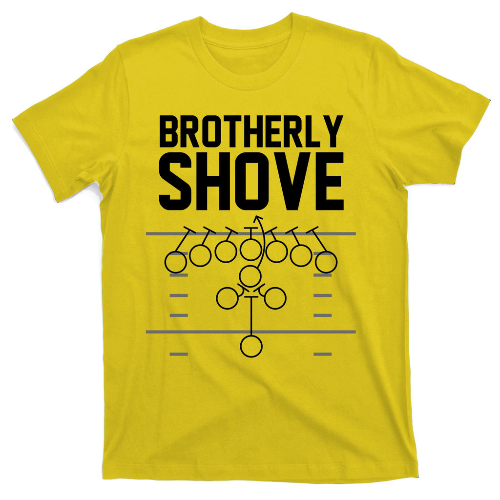 Brotherly Shove Football Fan T-Shirt